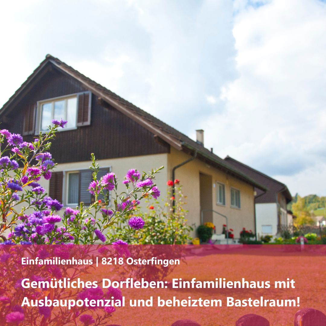 Gemütliches Dorfleben: Einfamilienhaus mit Ausbaupotenzial und beheiztem Bastelraum in 8218 Osterfingen