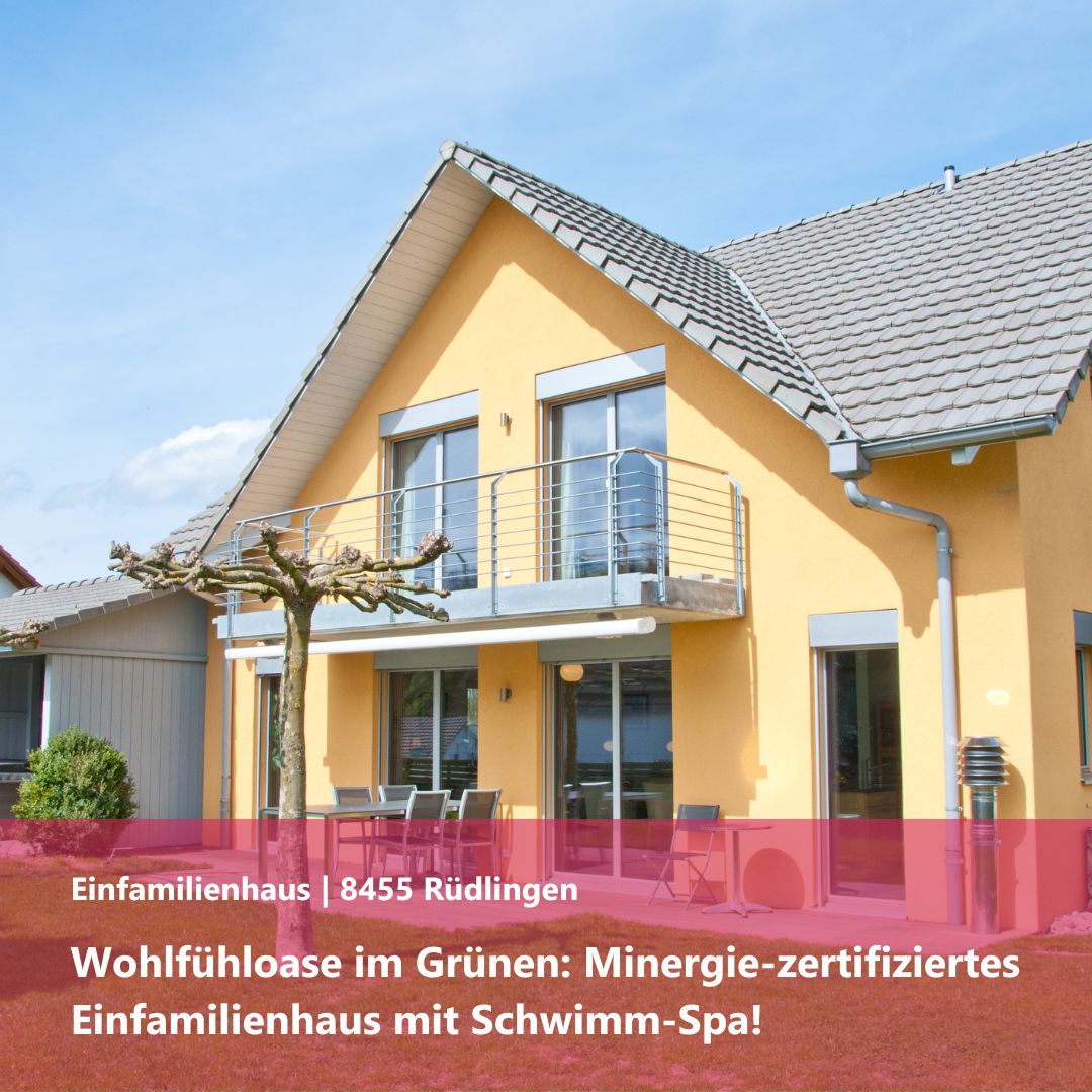Wohlfühloase im Grünen: Minergie-zertifiziertes Einfamilienhaus mit Schwimm-Spa in 8455 Rüdlingen